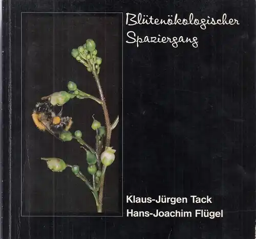 Tack, Klaus-Jürgen / Hans-Joachim Flügel: Blütenökologischer Spaziergang- Blumen & Insekten. 