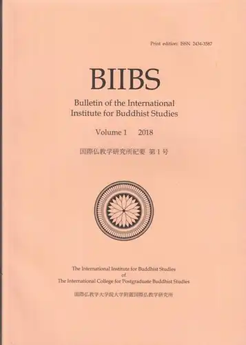 BIIBS. - Bulletin of the International Institute for Buddhist studies. - editor-in-chief: Aira Saito: BIIBS. - Volume 1, 2018. - Bulletin of the International Institute for Buddhist studies. - From the contents: Avalokitesvara and Brahma' s Entreaty / The