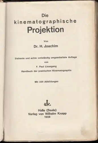 Joachim (K.): Die kinematographische Projektion ( = Handbuch der praktischen Kinematographie, Band III, Die Vorführung des Films, 1. Teil ). 