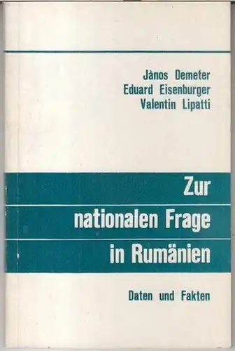Demeter, Janos / Eisenburger, Eduard / Lipatti, Valentin: Zur nationalen Frage in Rumänien. Daten und Fakten.