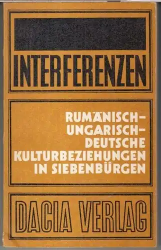 Interferenzen. - Herausgegeben von Michael Kroner: Interferenzen. Rumänisch-ungarisch-deutsche Kulturbeziehungen in Siebenbürgen. 