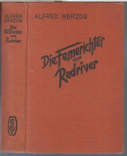 Herzog, Alfred: Die Femerichter vom Redriver. Wild-West-Roman. 