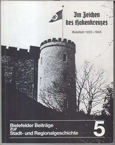 Bielefeld. - Text: Reinhard Vogelsang u. a: Im Zeichen des Hakenkreuzes. Bielefeld 1933 - 1945. Eine Ausstellung des Stadtarchivs in der Studiengalerie der Kunsthalle, 1983. Katalog ( = Bielefelder Beiträge zur Stadt- und Regionalgeschichte, 5 ).