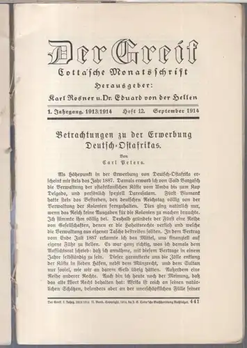 Greif, Der. - herausgegeben von Karl Rosner und Eduard v. d. Hellen: Der Greif. 1. Jahrgang 1913/1914, Heft 12: September 1914. - Inhalt: Carl Peters - Betrachtungen zu der Erwerbung Deutsch-Ostafrikas / Georg Hirschfeld: Das Kind der Ersten / Alfred Ster