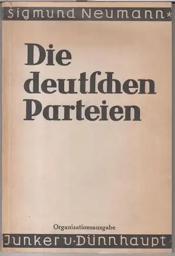 Neumann, Sigmund: Die deutschen Parteien. Wesen und Wandel nach dem Kriege ( = Fachschriften zur Politik und staatsbürgerlichen Erziehung ). 