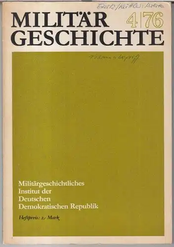 Militärgeschichte: Militärgeschichte 4 / 76, 15. Jahrgang.   Aus dem Inhalt: Leonid Pawlowitsch Koslow   Die Panzerabwehr der Schützenverbände der Sowjetarmee im Großen.. 