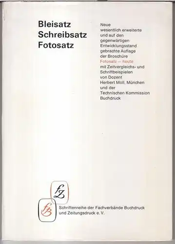 Bleisatz   Schreibsatz   Fotosatz.   Herbert Moll: Bleisatz   Schreibsatz   Fotosatz. Neue wesentlich erweiterte und auf den gegenwärtigen.. 