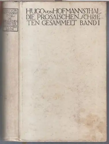 Hofmannsthal, Hugo von: Die prosaischen Schriften gesammelt. Erster Band ( von 4 ). 