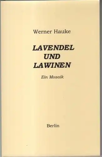 Hauke, Werner: Lavendel und Lawinen. Ein Mosaik. 