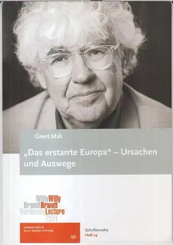 Mak, Geert: Das erstarrte Europa - Ursachen und Auswege ( = Willy Brandt Lecture 2011 am 23. November 2011 an der Humboldt-Universität zu Berlin ). - ( = Schriftenreihe der Bundeskanzler-Willy-Brandt-Stiftung, Heft 24 ). 
