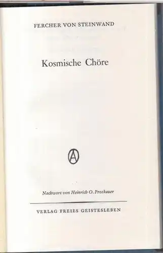 Steinwand, Fercher von. - mit einem Nachwort von Heinrich O. Proskauer: Kosmische Chöre. 