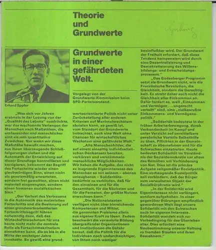 Theorie und Grundwerte. - mit Vorwort von Willy Brandt: Theorie und Grundwerte. Grundwerte in einer gefährdeten Welt. Vorgelegt von der Grundwerte-Kommission beim SPD-Parteivorstand. 