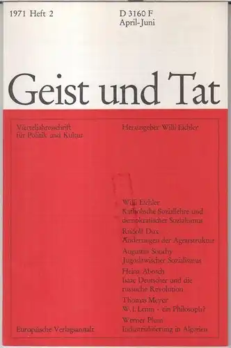 Geist und Tat.   Herausgegeben von Willi Eichler.   mit Beiträgen von Rudolf Dux / Augustin Souchy / Heinz Abosch über Isaac Deutscher.. 