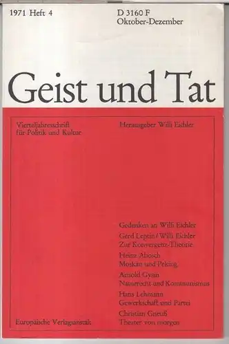 Geist und Tat. - Herausgegeben von Willi Eichler. - mit Beiträgen von Heinz Abosch / Arnold Gysin / Christian Gneuß u. a: Geist und Tat...