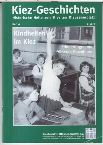 Berlin Charlottenburg.   Kiezgeschichten.   mit Beiträgen von Tilman P. Fichter, Ursula Starck, Monika Franck, Karin Timm u. a: Kindheiten im Kiez. Erinnerungen..