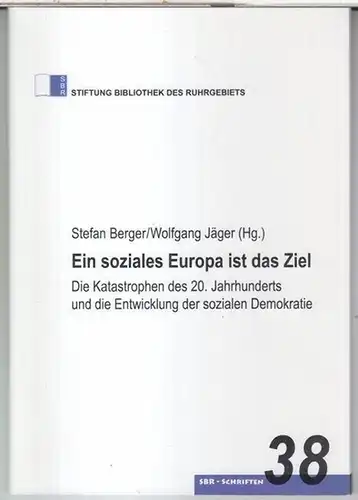 Berger, Stefan / Jäger, Wolfgang: Ein soziales Europa ist das Ziel. Die Katastrophen des 20. Jahrhunderts und die Entwicklung der sozialen Demokratie ( = SBR-Schriften 38 ). 