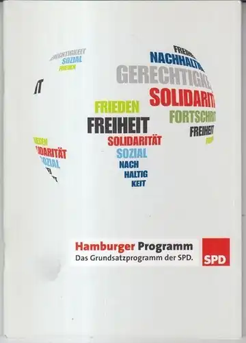 SPD. - Parteivorstand. - Vorwort von Kurt Beck: Hamburger Programm. Grundsatzprogramm der Sozialdemokratischen Partei Deutschlands. - Beschlossen auf dem Hamburger Bundesparteitag der SPD am 28. Oktober 2007. 