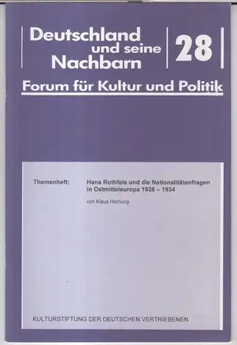 Hornung, Klaus über Hans Rothfels: Hans Rothfels und die Nationalitätenfragen in Ostmitteleuropa 1926 - 1934. In Erinnerung an den 12. April 1891 und an den 22. Juni 1976 ( = Deutschland und seine Nachbarn, Forum für Kultur und Politik, Heft 28 ). 