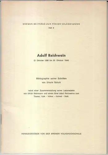 Reichwein, Adolf. - Ursula Schulz: Adolf Reichwein ( 3. Oktober 1898 bis 20. Oktober 1944 ). Bibliographie seiner Schriften nebst einer Zusammenstellung seiner Lebensdaten und...