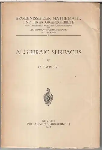 Zariski, O: Algebraic surfaces. ( = Ergebnisse der Mathematik und ihrer Grenzgebiete, dritter Band, 5 ). 