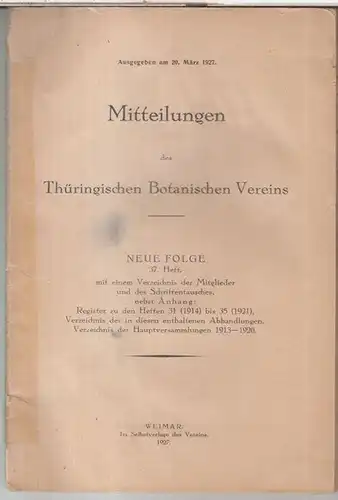 Thüringischer Botanischer Verein: Mitteilungen des Thüringischen Botanischen Vereins. Neue Folge, 37. Heft, 1927.   Mit einem Verzeichnis der Mitglieder und des Schriftentausches, nebst Anhang:.. 