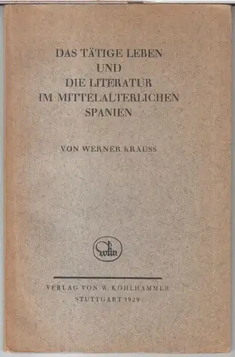 Krauss, Werner: Das tätige Leben und die Literatur im mittelalterlichen Spanien. 