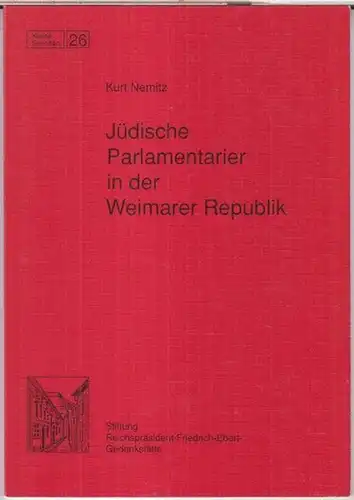 Nemitz, Kurt: Jüdische Parlamentarier in der Weimarer Republik ( = Stiftung Reichspräsident-Friedrich-Ebert-Gedenkstätte, Kleine Schriften, 26 ). 