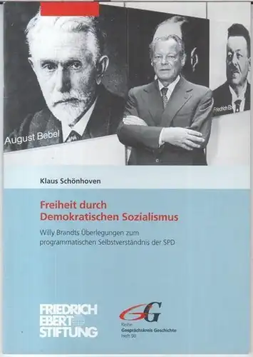 Schönhoven, Klaus: Freiheit durch Demokratischen Sozialismus. Willy Brandts Überlegungen zum programmatischen Selbstverständnis der SPD ( = Reihe Gesprächskreis Geschichte, Heft 98 ). 