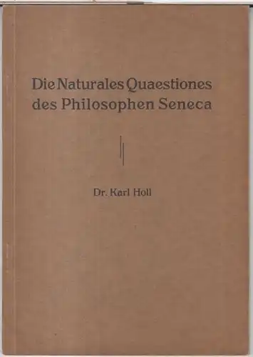 Die Naturales Quaestiones des Philosophen Seneca. - Inaugural-Dissertation, Friedrich-Wilhelms-Universität zu Berlin