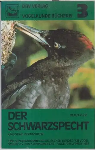 Ruge, Klaus: Der Schwarzspecht und seine Verwandten. ( = Vogelkunde Bücherei 3 ). Zur Biologie der Spechte und ihrer Gefährdung. 