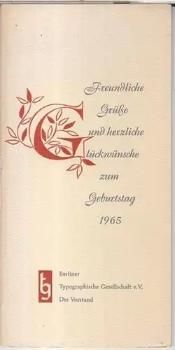Berliner Typographische Gesellschaft. - Genzmer, Fritz ( Verse und Text ). - Titelentwurf und Vignetten von Wilhelm Rudolph: Freundliche Grüße und herzlichen Glückwünsche zum Geburtstag 1965. - Thema: Tierkreiszeichen. 