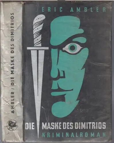 Ambler, Eric: Die Maske des Dimitrios. Kriminalroman. 