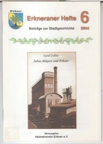 Rütgers, Julius - Herausgeber: Heimatverein Erkner e. V. - verfasst von Gerd Collin: Julius Rütgers und Erkner ( = Erkneraner Hefte 6, Beiträge zur Stadtgeschichte ). 