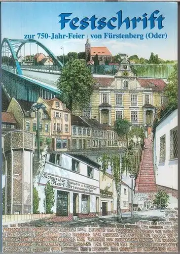 Fürstenberg ( Oder ). - Eisenhüttenstadt. - Red.: Klaus-Dieter Gansleweit: Festschrift zur 750-Jahr-Feier von Fürstenberg (Oder). - ( = Heimatkalender Eisenhüttenstadt und Umgebung 2005. XXIII. Jahrgang, Sonderausgabe ). - Im Inhalt: Einblicke in die b...