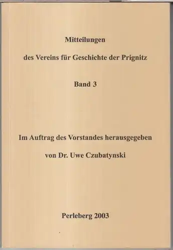 Prignitz, Verein für Geschichte.   herausgegeben von Uwe Czubatynski.   mit Beiträgen von Christian Popp / Gundula Gahlen / Ines Herrmann u. a:..