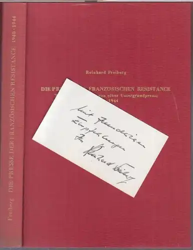 Freiberg, Reinhard: Die Presse der französischen Resistance ( Technik und Positionen einer Untergrundpresse ) 1940 - 1944. - Widmungsexemplar !. 