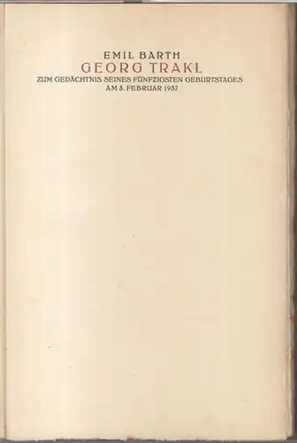 Trakl, Georg. - Emil Barth: Georg Trakl. Zum Gedächtnis seines fünfzigsten Geburtstages am 3. Februar 1937. 
