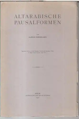 Birkeland, Harris: Altarabische Pausalformen ( = Skrifter utgitt av det Norske Videnskaps-Akademi i Oslo, II. hist.-filos. Klasse, 1940, No. 4 ). 
