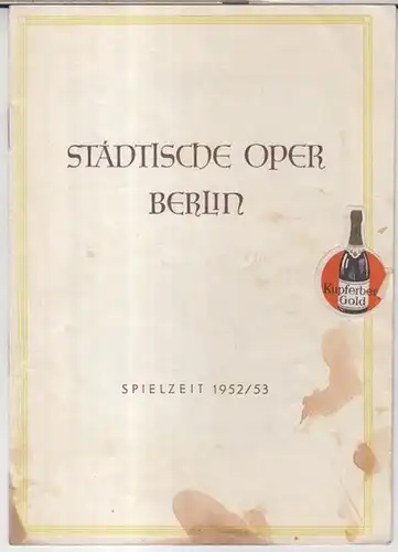 Städtische Oper Berlin. - Musik: Farnz Xaver Lehner: Programmheft zu: Die schlaue Susanne. - Spielzeit 1952 / 1953, Aufführung: 3. Juli 1953. - Musikalische Leitung:...