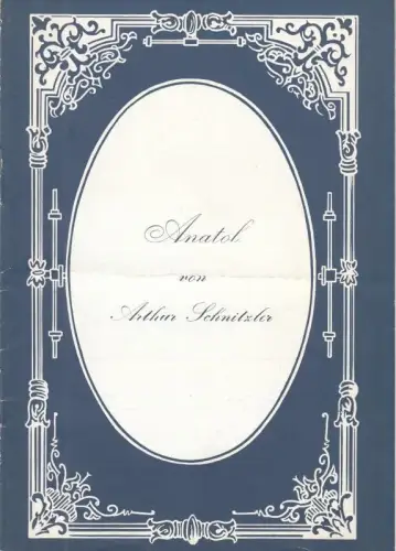 Programmheft zu: Anatol. - Inszenierung: Günther Bauer, mit u. a.: Ernst Stankovski, Bert Fortell, Manfred Schuster, Monika Pöschl