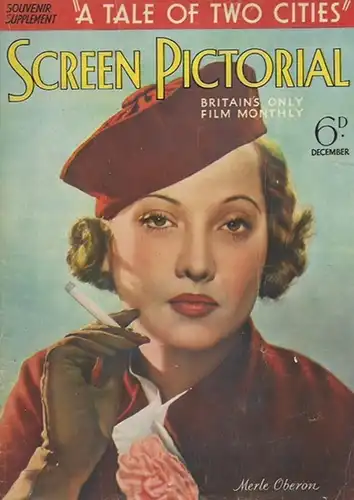 Screen pictorial: Screen pictorial. Britain´s only film monthly. 6d. December 1935. Souvenir supplement 'A tale of two cities'.  : I knew Merle Oberon /.. 