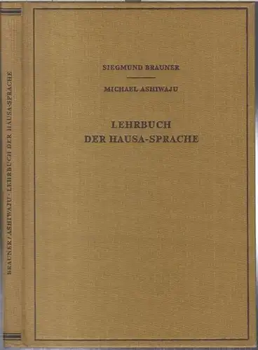 Hausa. - Siegmund Brauner / Michael Ashiwaju: Lehrbuch der Hausa-Sprache ( = Lehrbücher für das Studium der orientalischen und afrikanischen Sprachen, Band X ). 