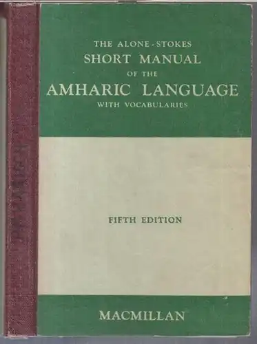 Amharic. - Alone-Stokes manual: The Alone-Stokes manual of the amharic language ( with vocabularies ). 