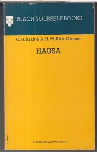 Hausa. - C. H. Kraft / A. H. M. Kirk-Greene: Hausa ( Teach yourself books ). 