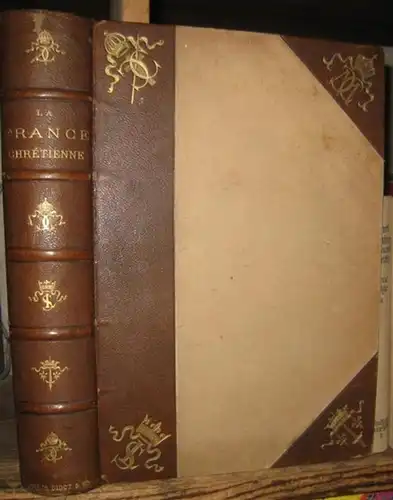 France. - sous la direction du R. P. Baudrillart: LA FRANCE CHRETIENNE DANS L' HISTOIRE. Ouvrage publie a l' occasion du 14e centenaire du Bapteme de Clovis. 