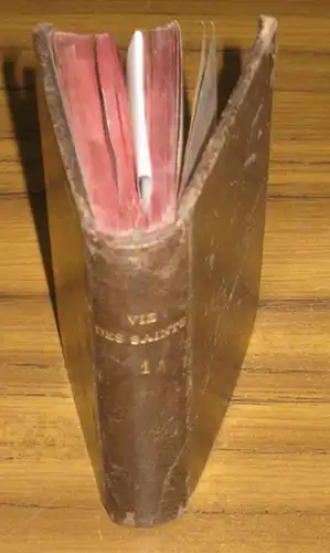 anonym: Abrege pratique de la vie des saints pour tous les jours de l'année, connu sous le nom de Vie des saints du mois. Tom 1.