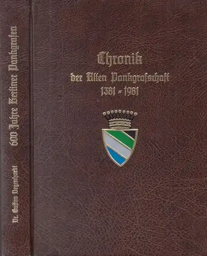 Degenhardt, Gustav: Chronik der Alten Pankgrafen-Vereinigung von 1381  zu Berlin bey Wedding an der Panke. 600 Jahre: 1381 - 1981.