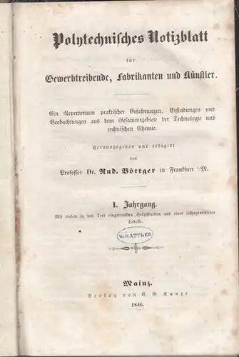 Polytechnisches Notizblatt.   Herausgegeben und redigirt von Rud. Böttger.   Beiträge von Doliar / Steinheil / C. Bernoulli u. a: 1846 und 1847..