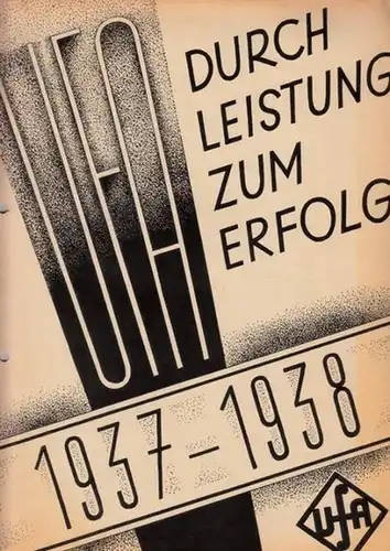 UfA (Hrsg.): Durch Leistung zum Erfolg 1937 - 1938. 