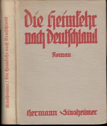 Sinsheimer, Hermann: Die Heimkehr nach Deutschland. Roman. - Widmungsexemplar !. 
